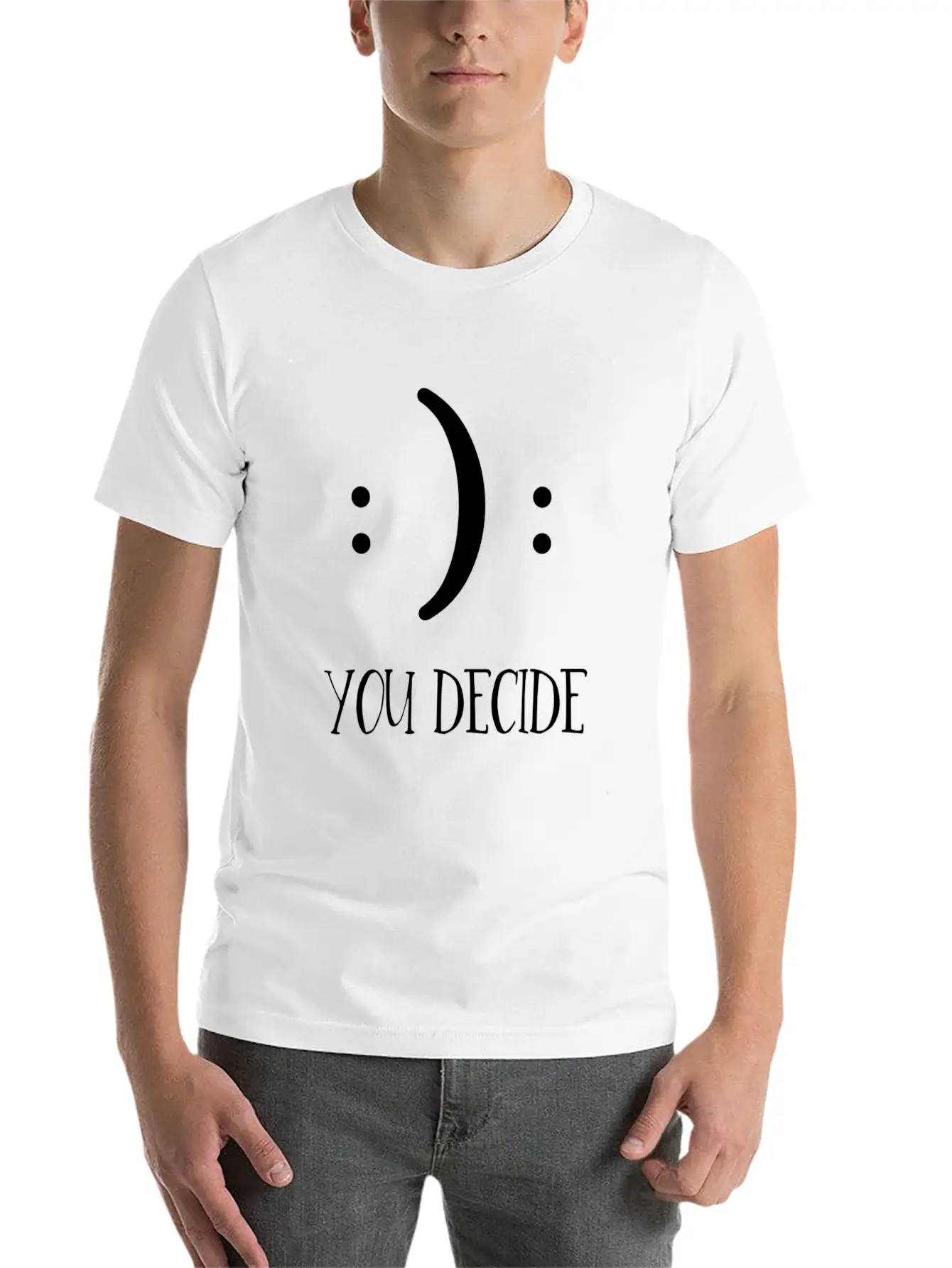 You Decide Happy Or Sad Face Stylish Everyday T-Shirt – Unisex Basic Cotton Tee