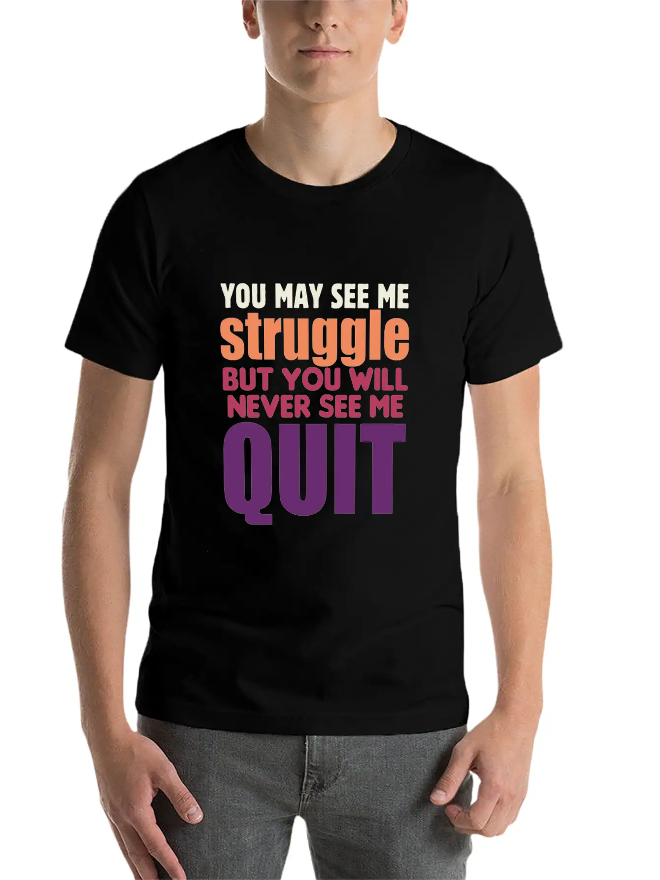 You May See Me Struggle But You Will Never See Me Stylish Everyday T-Shirt – Unisex Basic Cotton Tee