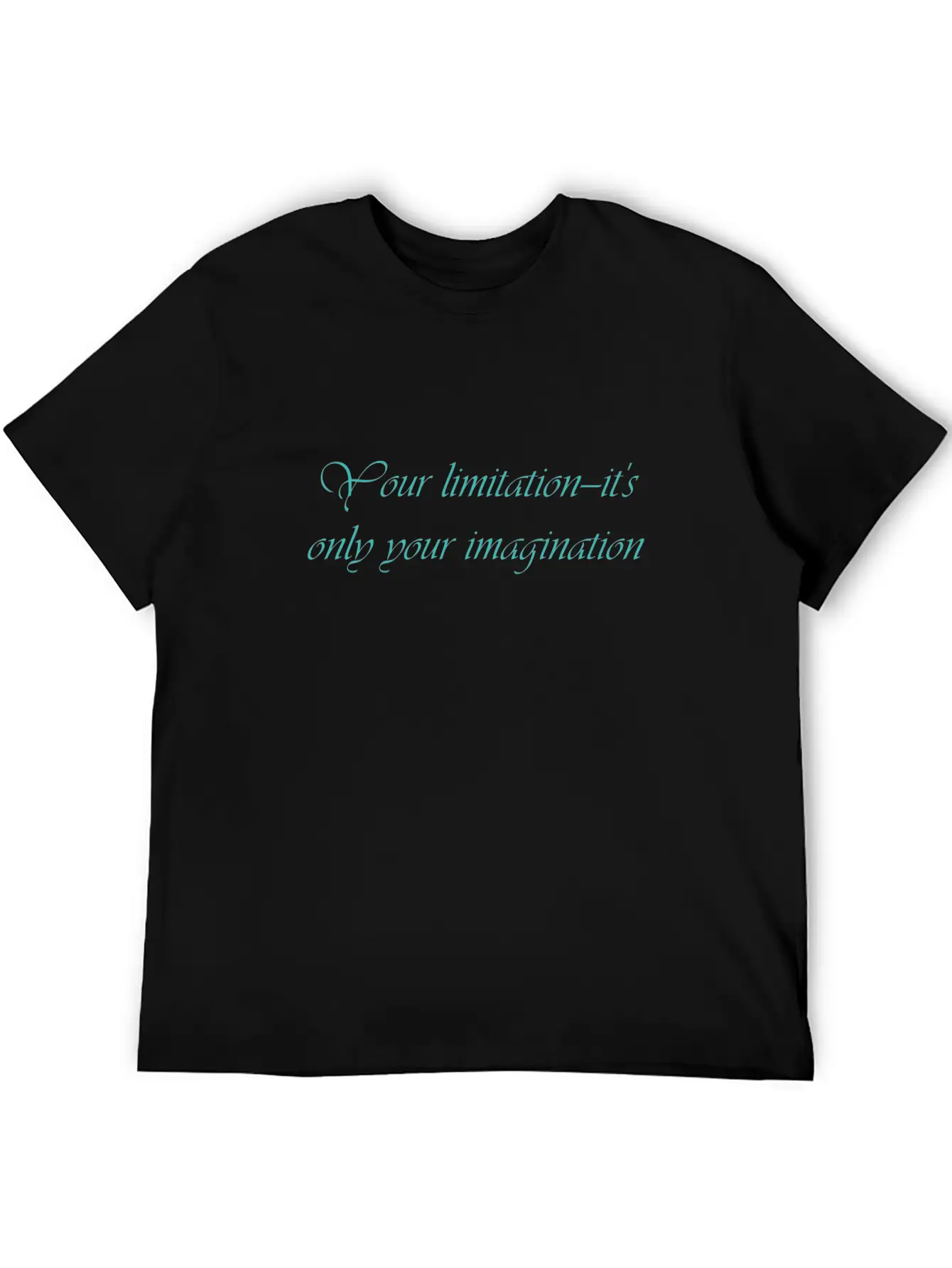 Your Limitation—it's Only Your Imagination. Relaxed Everyday Tee – Lightweight And Durable Cotton