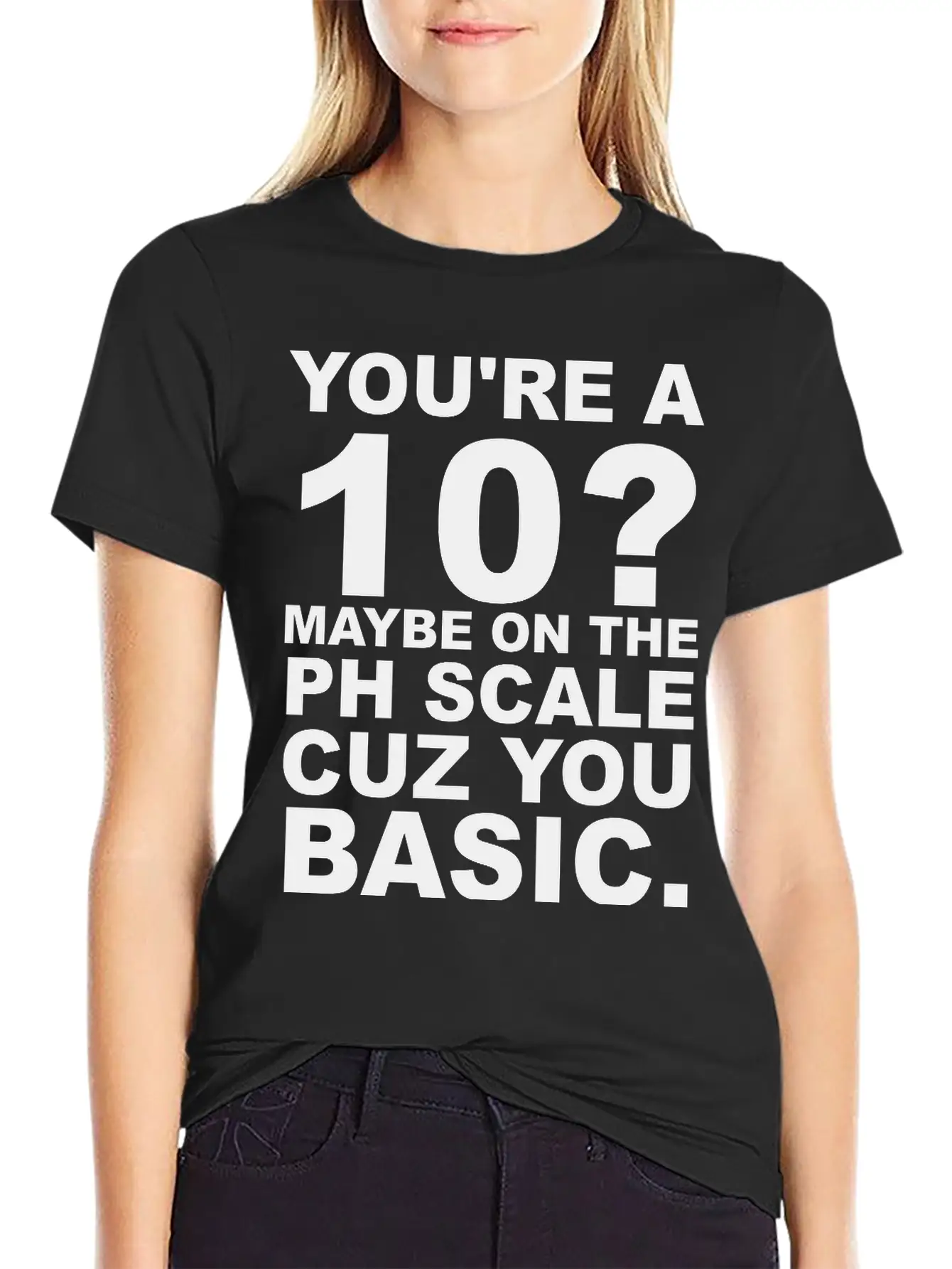 You're A 10? Stylish Everyday T-Shirt – Unisex Basic Cotton Tee